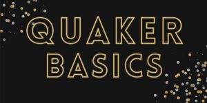 Quaker Basics